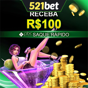521bet Ganhe R$ 100,00 Gratis